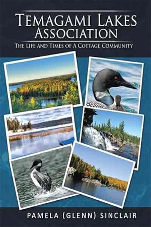 Seller image for Temagami Lakes Association : The Life and Times of a Cottage Community for sale by GreatBookPrices