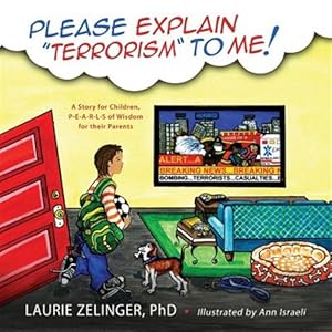 Seller image for Please Explain Terrorism to Me: A Story for Children, P-E-A-R-L-S of Wisdom for Their Parents for sale by GreatBookPrices