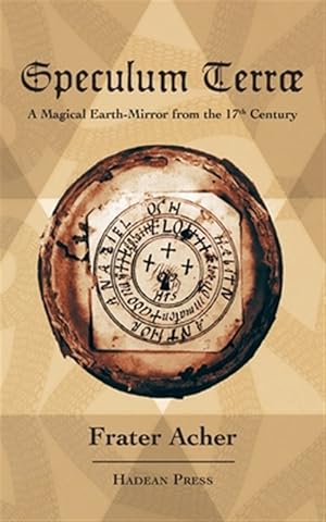 Image du vendeur pour Speculum Terr: A Magical Earth-Mirror from the 17th Century mis en vente par GreatBookPrices