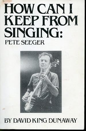 Seller image for How Can I Keep From Singing : Pete Seeger for sale by Librairie Le Nord