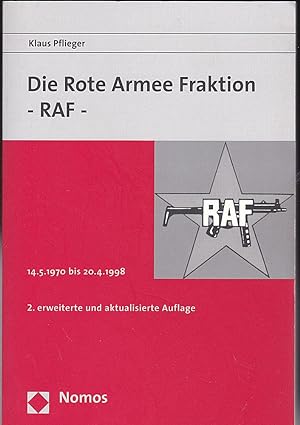 Die Rote Armee Fraktion - RAF - 14.5.1970 bis 20.4.1998