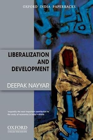 Imagen del vendedor de Liberalization and Development (Oxford India Paperbacks) a la venta por Bellwetherbooks