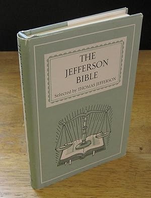 Seller image for The Jefferson Bible [The Life and Morals of Jesus of Nazareth] for sale by The BiblioFile