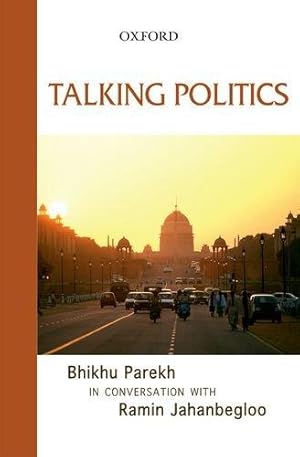 Imagen del vendedor de Talking Politics: Bhikhu Parekh in Conversation with Ramin Jahanbegloo a la venta por Bellwetherbooks