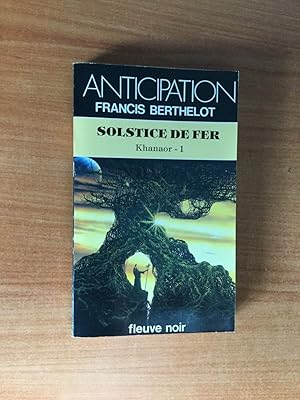 Image du vendeur pour FLEUVE NOIR ANTICIPATION N 1420: Solstice de fer - Khanaor 1 mis en vente par KEMOLA