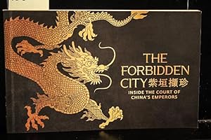 Immagine del venditore per The Forbidden City, Inside the Court of China's Emperors, Oct 18, 2014-January 11, 2015, Vanocuver Art Gallery venduto da Mad Hatter Bookstore