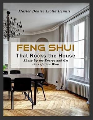 Seller image for Feng Shui That Rocks the House: Shake Up the Energy and Get the Life You Want for sale by GreatBookPrices