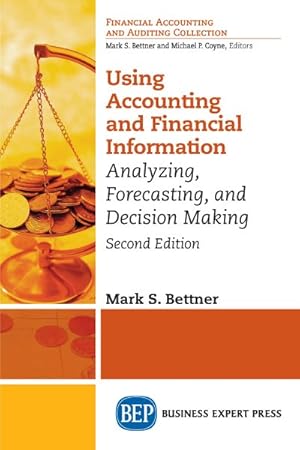 Immagine del venditore per Using Accounting & Financial Information : Analyzing, Forecasting, and Decision Making venduto da GreatBookPrices