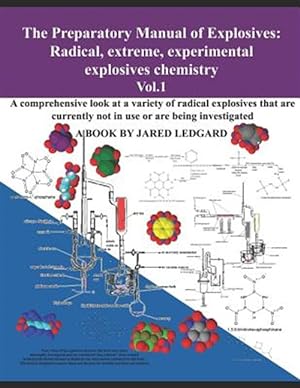 Immagine del venditore per The Preparatory Manual of Explosives: Radical, Extreme, Experimental, Explosives Chemistry Vol.1: A Comprehensive Look at a Variety of Radical Explosi venduto da GreatBookPrices