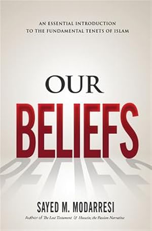 Bild des Verkufers fr Our Beliefs: The Fundamental Tenets of Islam zum Verkauf von GreatBookPrices