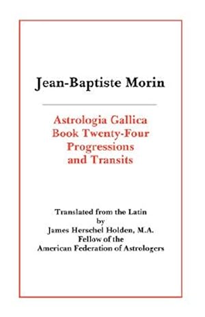 Seller image for Astrologia Gallica Book 24 : Progressions And Transits for sale by GreatBookPrices