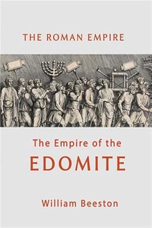 Imagen del vendedor de The Roman Empire the Empire of the Edomite a la venta por GreatBookPrices