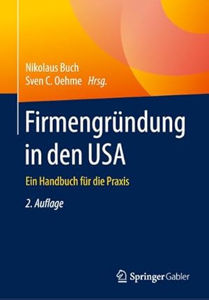 Bild des Verkufers fr Firmengrndung in den USA : Ein Handbuch fr die Praxis zum Verkauf von AHA-BUCH GmbH