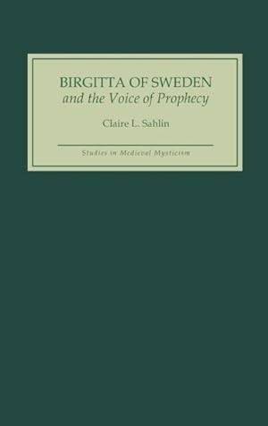 Bild des Verkufers fr Birgitta of Sweden and the Voice of Prophecy zum Verkauf von GreatBookPrices