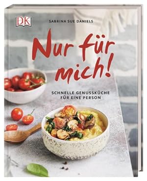 Seller image for Nur fr mich! : Schnelle Genusskche fr eine Person for sale by AHA-BUCH GmbH