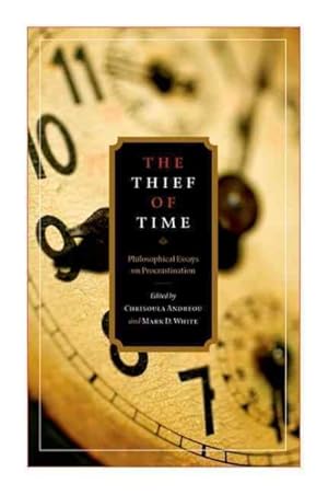 Immagine del venditore per Thief of Time : Philosophical Essays on Procrastination venduto da GreatBookPrices