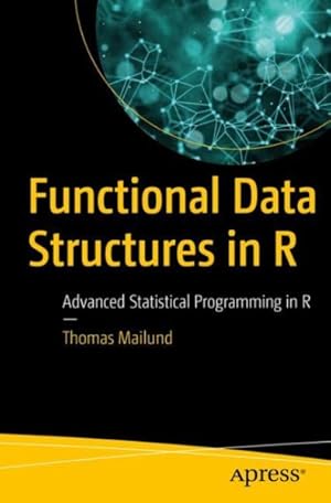 Seller image for Functional Data Structures in R : Advanced Statistical Programming in R for sale by GreatBookPrices