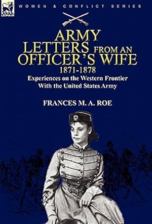 Bild des Verkufers fr Army Letters From an Officer's Wife, 1871-1888: Experiences on the Western Frontier With the United States Army zum Verkauf von GreatBookPrices