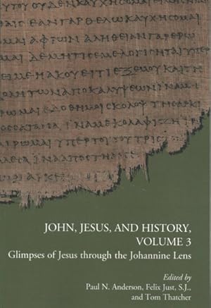 Seller image for John, Jesus, and History : Glimpses of Jesus Through the Johannine Lens for sale by GreatBookPrices