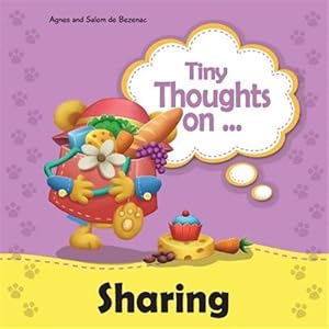 Seller image for Tiny Thoughts on Sharing : The Joys of Being Unselfishness for sale by GreatBookPrices