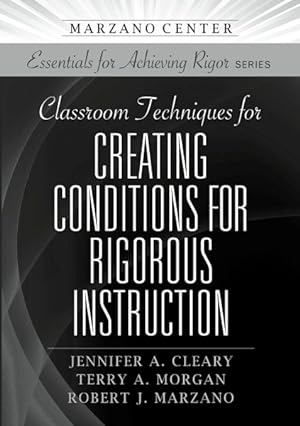 Image du vendeur pour Classroom Techniques for Creating Conditions for Rigorous Instruction mis en vente par GreatBookPrices