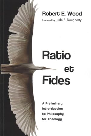 Imagen del vendedor de Ratio Et Fides : A Preliminary Intro-duction to Philosophy for Theology a la venta por GreatBookPrices