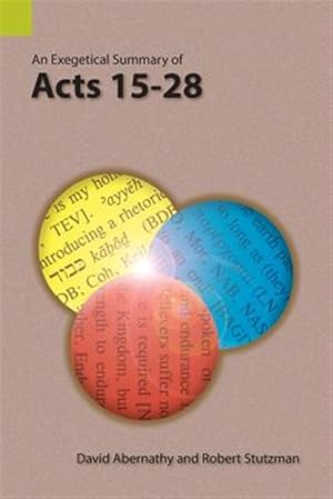 Image du vendeur pour An Exegetical Summary of Acts 15-28 mis en vente par GreatBookPrices