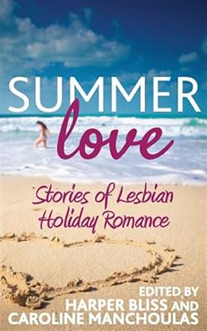 Seller image for Summer Love: Stories of Lesbian Holiday Romance for sale by GreatBookPrices