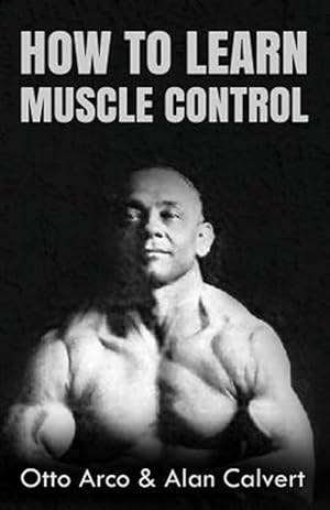 Bild des Verkufers fr How to Learn Muscle Control zum Verkauf von GreatBookPrices