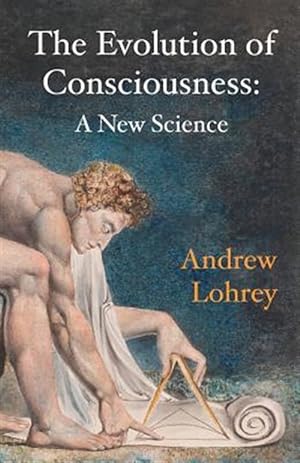 Seller image for The Evolution of Consciousness: A New Science for sale by GreatBookPrices