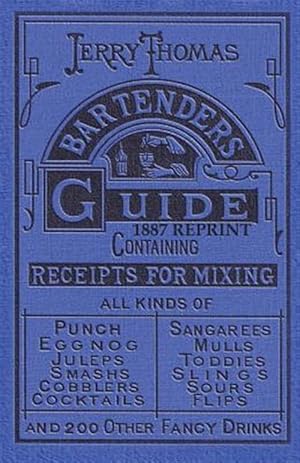Immagine del venditore per Jerry Thomas Bartenders Guide 1887 Reprint venduto da GreatBookPrices