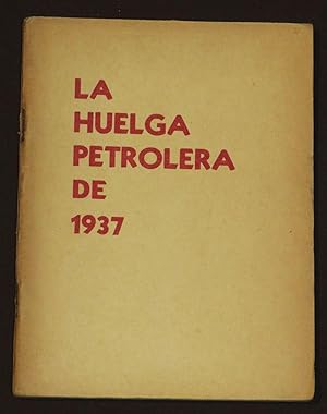 La Huelga Petrolera De 1937