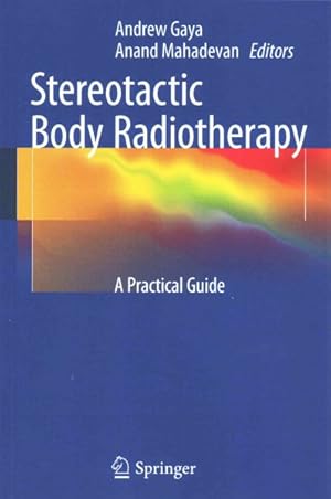 Seller image for Stereotactic Body Radiotherapy : A Practical Guide for sale by GreatBookPrices