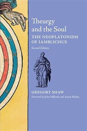 Imagen del vendedor de Theurgy and the Soul: The Neoplatonism of Iamblichus a la venta por GreatBookPrices