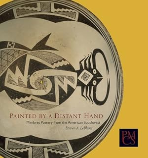 Seller image for Painted By A Distant Hand : Mimbres Pottery From The American Southwest for sale by GreatBookPrices