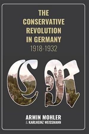 Bild des Verkufers fr The Conservative Revolution in Germany, 1918-1932 zum Verkauf von GreatBookPrices