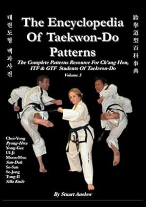 Bild des Verkufers fr THE ENCYCLOPAEDIA OF TAEKWON-DO PATTERNS, Vol 3 zum Verkauf von GreatBookPrices