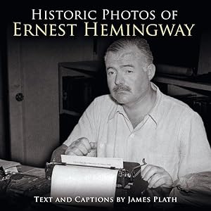 Seller image for Historic Photos of Ernest Hemingway for sale by GreatBookPrices