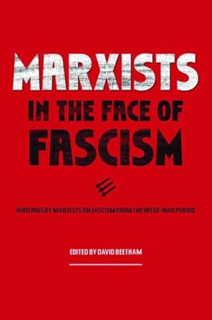 Seller image for Marxists in the Face of Fascism : Writings by Marxists on Fascism from the Inter-War Period for sale by GreatBookPrices