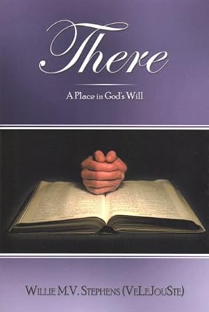 Imagen del vendedor de There : A Place in God's Will a la venta por GreatBookPrices