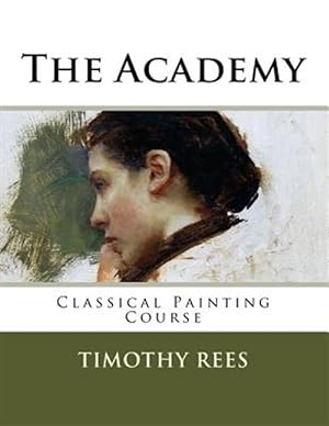 Seller image for Academy : Classical Painting Course for sale by GreatBookPrices
