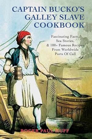 Bild des Verkufers fr Captain Bucko's Galley Slave Cookbook zum Verkauf von GreatBookPrices