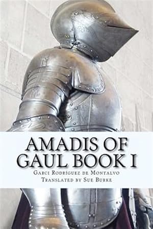 Imagen del vendedor de Amadis of Gaul : Book I a la venta por GreatBookPrices