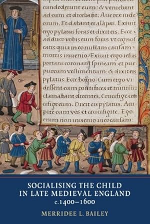 Seller image for Socialising the Child in Late Medieval England for sale by GreatBookPrices