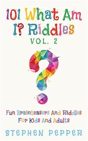 Immagine del venditore per 101 What Am I? Riddles : Fun Brainteasers for Kids and Adults venduto da GreatBookPrices