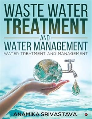 Seller image for Waste Water Treatment and Water Management: Water Treatment and Management for sale by GreatBookPrices