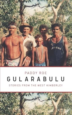 Immagine del venditore per Gularabulu : Stories from the West Kimberley venduto da GreatBookPrices