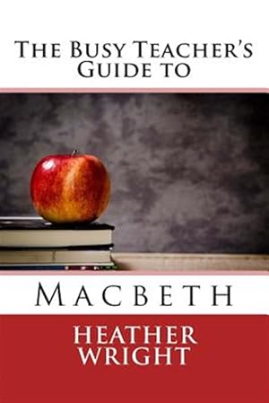 Image du vendeur pour Busy Teacher's Guide to Macbeth mis en vente par GreatBookPrices