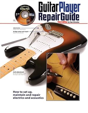 Imagen del vendedor de Guitar Player Repair Guide : How to Set Up, Maintain and Repair Electrics and Acoustics a la venta por GreatBookPrices