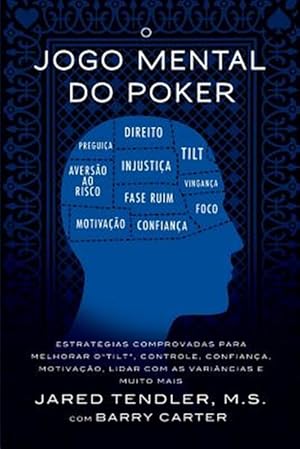 Bild des Verkufers fr O Jogo Mental do Poker: Estratgias comprovadas para melhorar o controle de '"tilt"', confiana, motivao, e como lidar com as varincias e muito mai -Language: portuguese zum Verkauf von GreatBookPrices